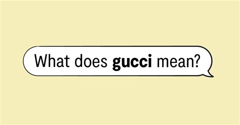 we are gucci meaning|australian slang Gucci.